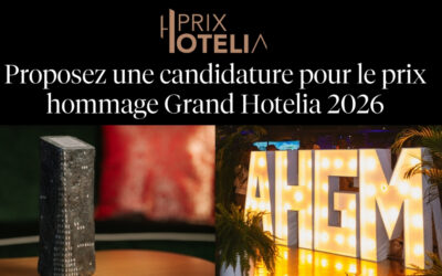Soulignez une carrière d’exception : proposez une candidature au prix hommage Grand Hotelia 2026