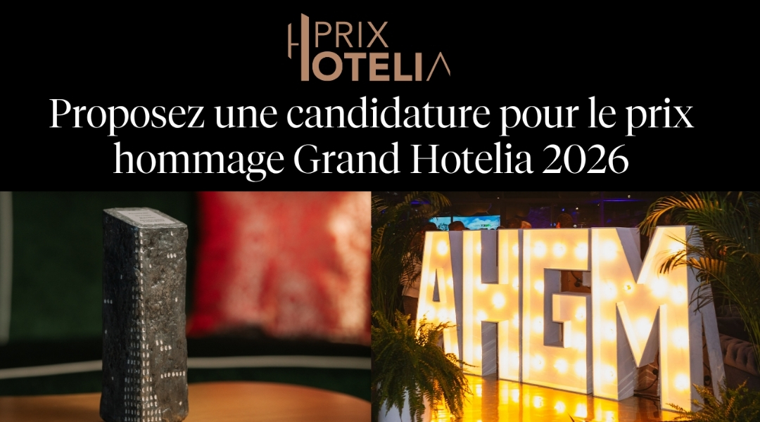 Soulignez une carrière d’exception : proposez une candidature au prix hommage Grand Hotelia 2026
